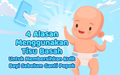 Infografik Cussons Baby : 4 Alasan Menggunakan Tisu Basah untuk Membersihkan Kulit Bayi Sebelum Ganti Popok