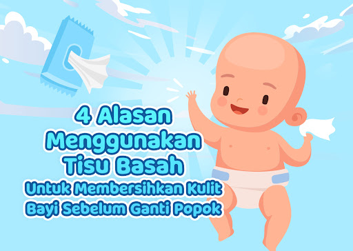 Infografik Cussons Baby : 4 Alasan Menggunakan Tisu Basah untuk Membersihkan Kulit Bayi Sebelum Ganti Popok